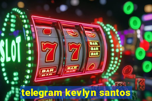 telegram kevlyn santos